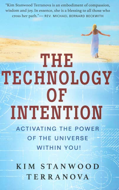 THE TECHNOLOGY OF INTENTION: Activating the Power of the Universe within You!