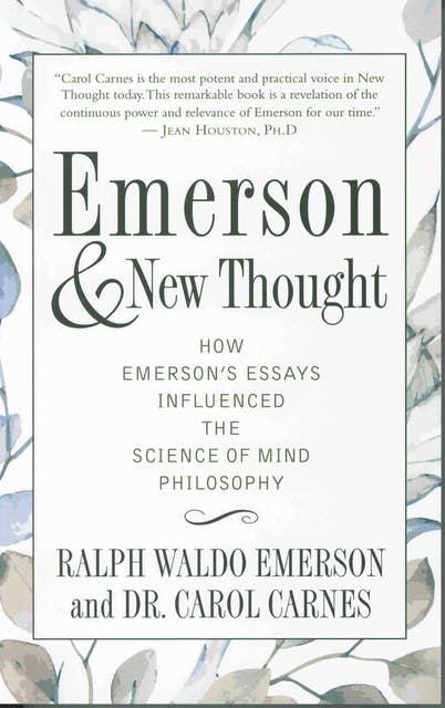 EMERSON AND NEW THOUGHT: How Emerson's Essays Influenced the Science of Mind Philosophy