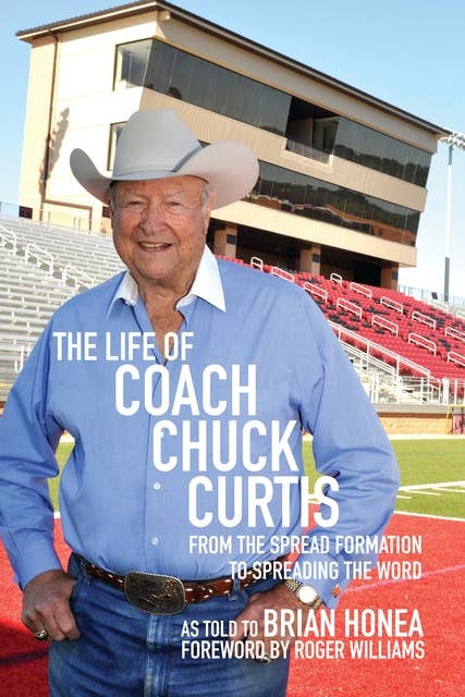 The Life of Coach Chuck Curtis: From the Spread Formation to Spreading the Word