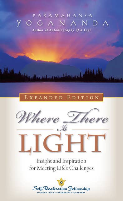 Where There is Light: Insight and Inspiration for Meeting Life’s Challenges