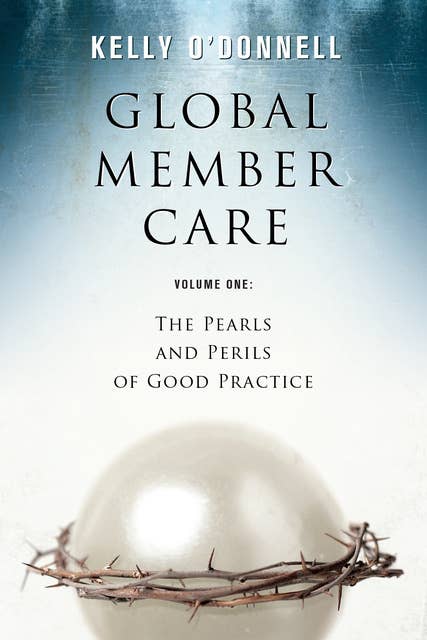 Global Member Care Volume 1: The Pearls and Perils of Good Practice