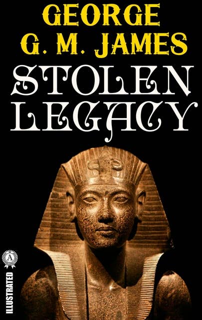 Stolen Legacy. Illustrated