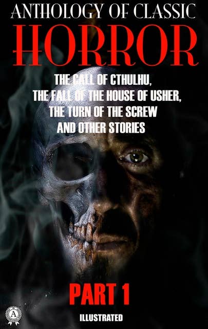 Anthology of Classic Horror. Part 1. Illustrated