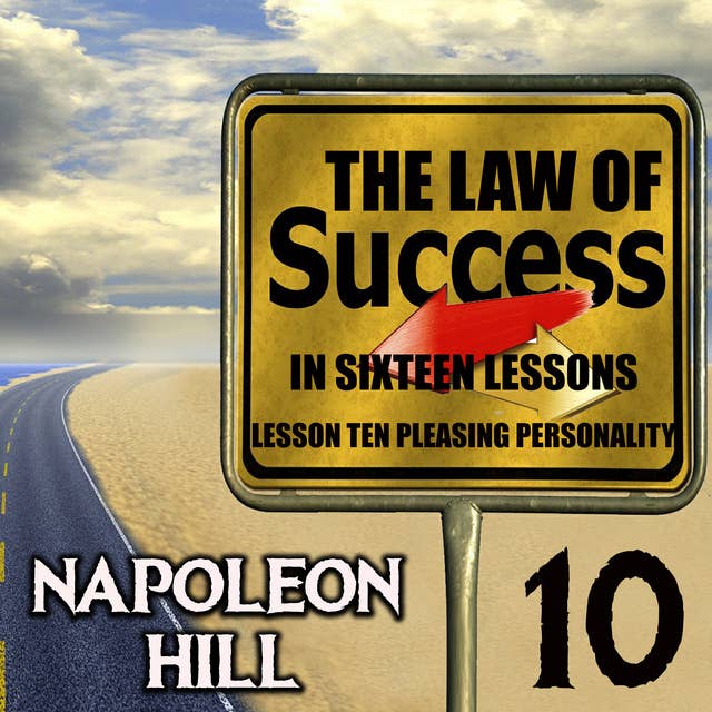 The Law of Success in Sixteen Lessons: Lesson Ten Pleasing Personality