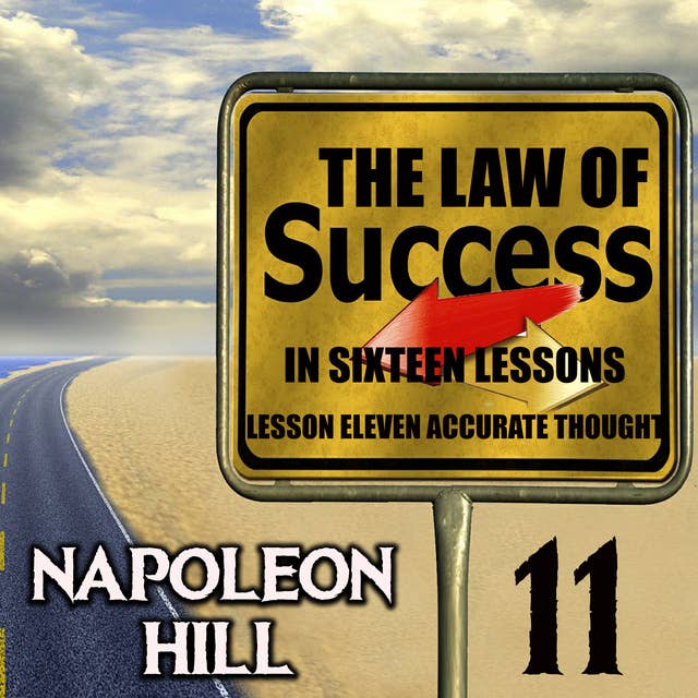 The Law of Success in Sixteen Lessons: Lesson Eleven Accurate Thought