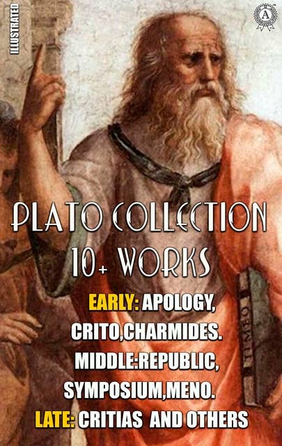 Plato Collection 10+ Works: Early: Apology, Crito, Charmides, Middle: Republic, Symposium, Meno, Late: Critias and others