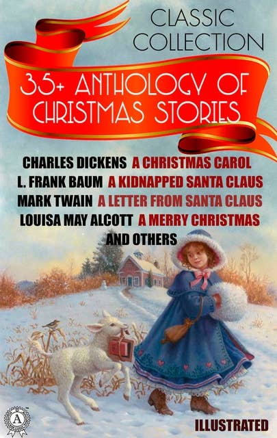 35+ Anthology of Christmas stories: Classic collection