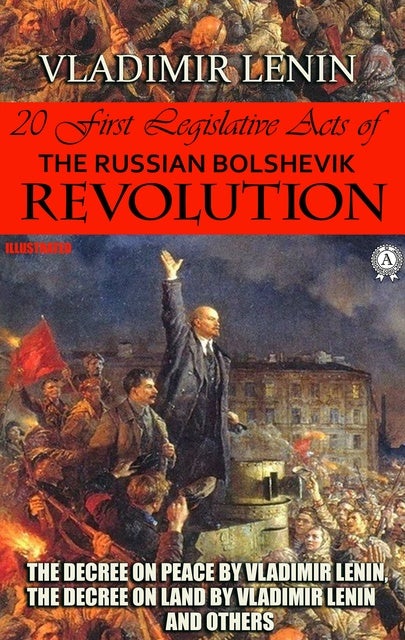 20 First Legislative Acts of the Russian Bolshevik Revolution ...