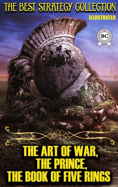 The Best Strategy Collection: The Art of War, The Prince, The Book of Five Rings