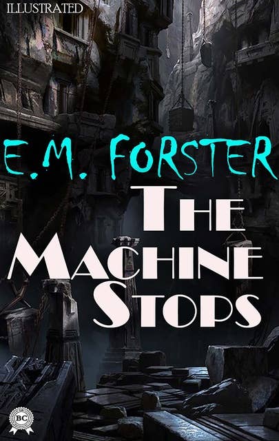 The Machine Stops. Illustrated