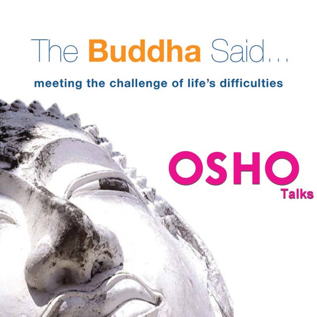 The Buddha Said: meeting the challenge of life's difficulties