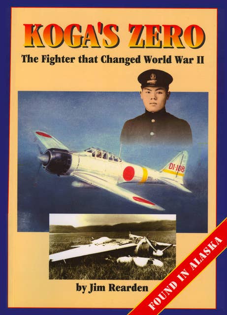 Koga's Zero: The Fighter that Changed World War II