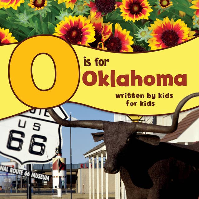 O is for Oklahoma: Written by Kids for Kids
