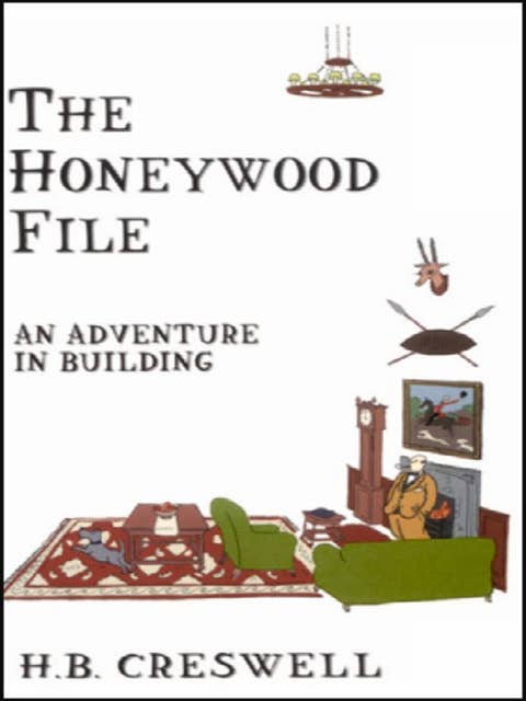 The Honeywood File: An Adventure in Building