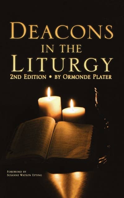 Deacons in the Liturgy: 2nd Edition