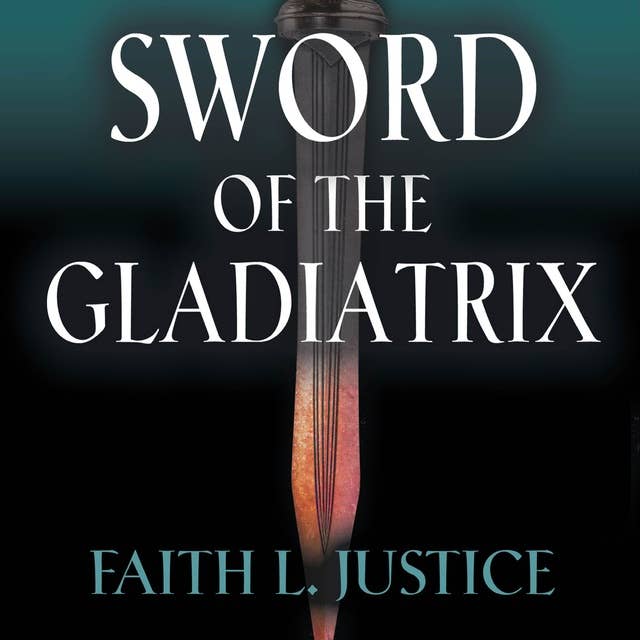 Sword of the Gladiatrix: A Novel of Nero's Rome