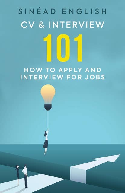 CV & Interview 101: How to Apply and Interview for Jobs