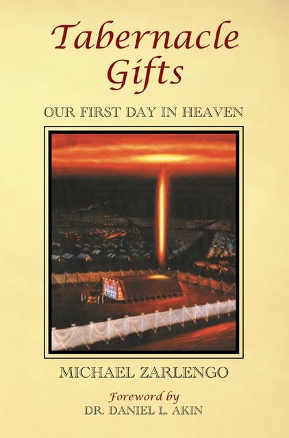 Tabernacle Gifts: Our First Day In Heaven