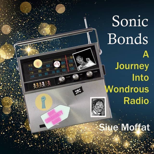 Sonic Bonds: A Journey Into Wondrous Radio 