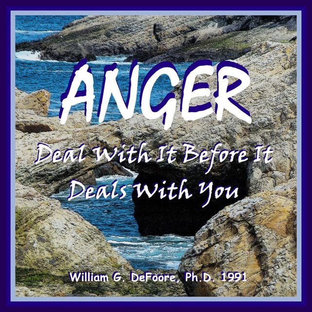 Anger: Deal With It Before It Deals With You