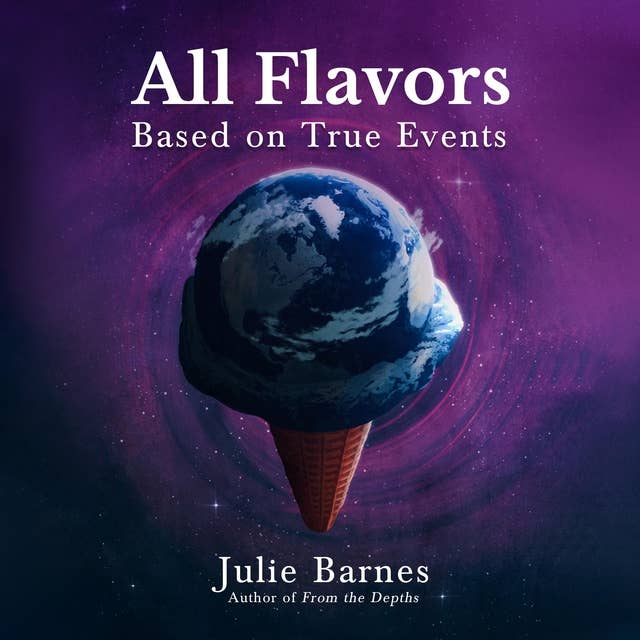 Cover for All Flavors: Based on True Events
