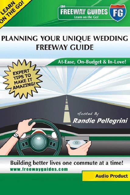 Planning Your Unique Wedding Freeway Guide: At-Ease, On-Budget & In-Love!