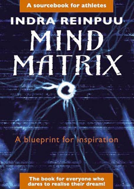 Mind Matrix: A deeper understanding of oneself, and others, in the quest for athletic and personal success