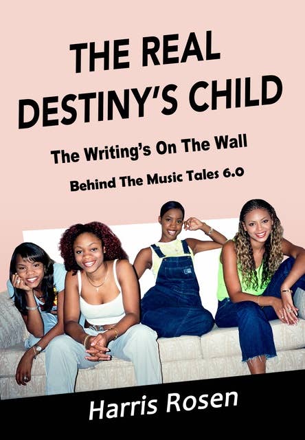 The Real Destiny's Child: The Writing's On The Wall