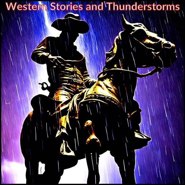Western Stories and Thunderstorms