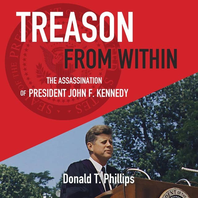 Treason From Within: The Assassination of President John F. Kennedy