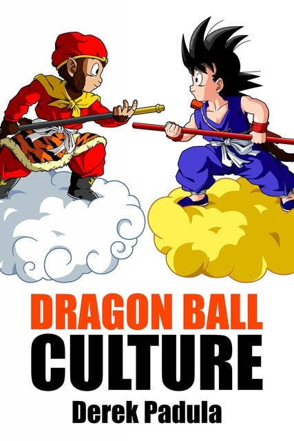 Dragon Ball Culture: Origin