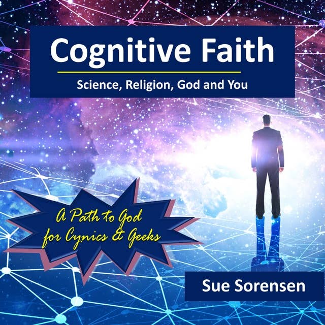 Cognitive Faith: Science, Religion, God and You