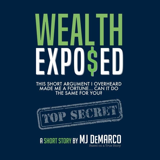 Wealth Expo$ed: This Short Argument Made Me a Fortune... Can It Do The Same For You