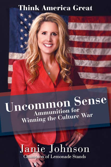 Uncommon Sense: Ammunition for Winning the Culture War