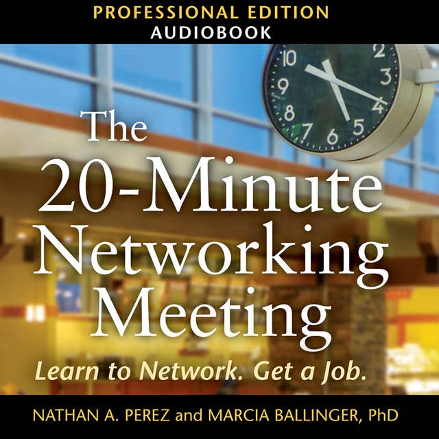 The 20-Minute Networking Meeting: Professional Edition