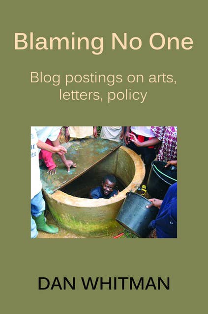 Blaming No One: Blog Postings on Arts, Letters, and Policy
