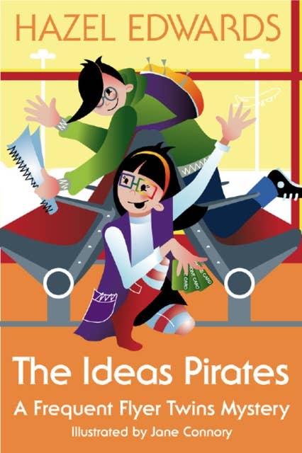 The Ideas Pirates: A Frequent Flyer Twins Mystery