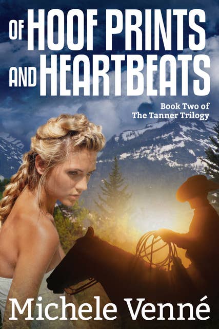 Of Hoof Prints and Heartbeats: Book Two of the Tanner Trilogy