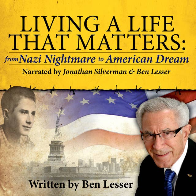 Living a Live That Matters: From Nazi Nightmare to American Dream
