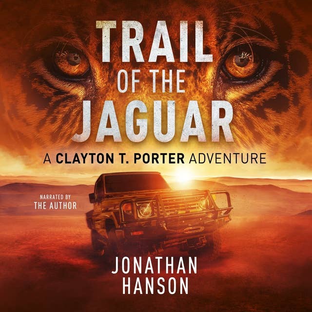 Trail of the Jaguar: A Clayton T. Porter Adventure