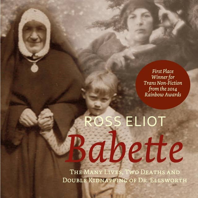Babette:: The Many Lives, Two Deaths and Double Kidnapping of Dr. Ellsworth
