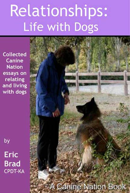 Relationships: Life with Dogs: Life With Dogs - A Canine Nation Book