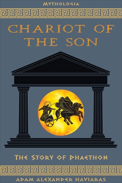 Chariot of the Son: The Story of Phaethon