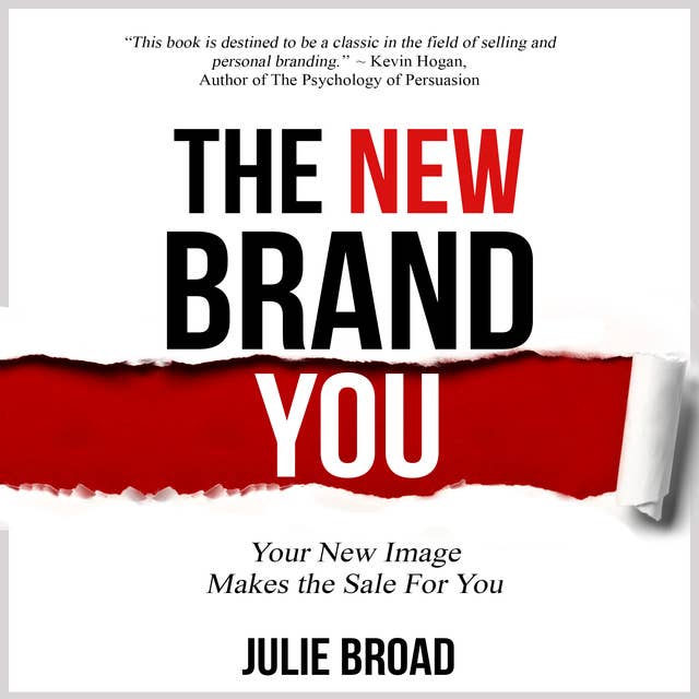 The New Brand You - Your New Image Makes the Sale for You