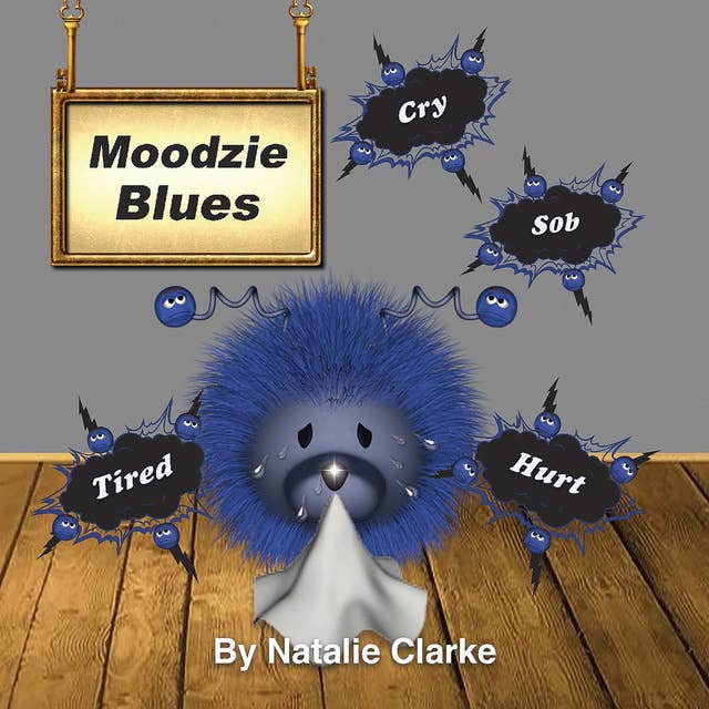 Moodzie Blues: A Story to Empower Children: Unlock the secrets to manage emotions for a calmer & happier kids