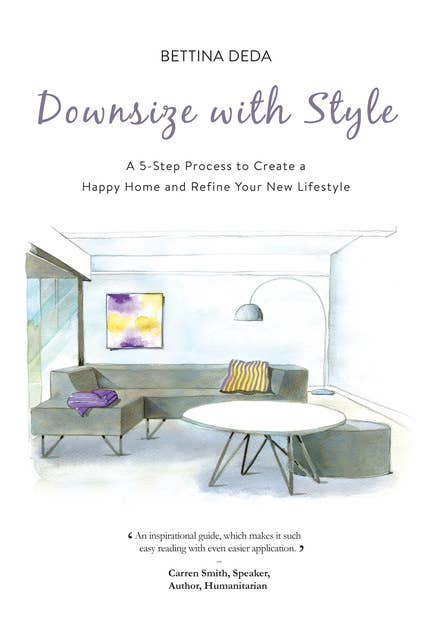 Downsize with Style: A 5-Step Process to Create a Happy Home and Refine Your New Lifestyle