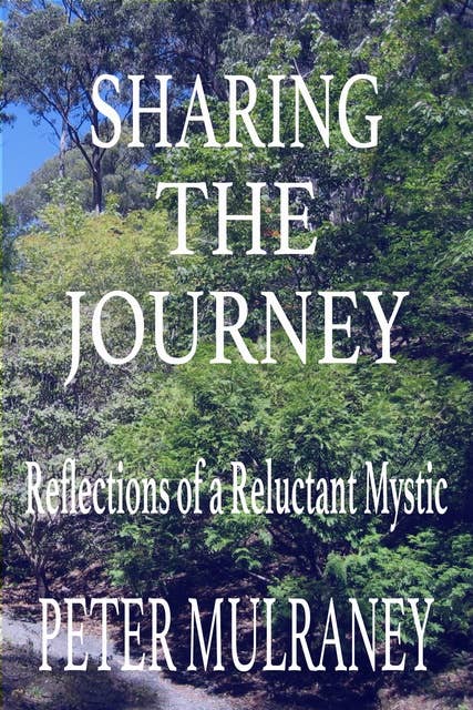 Sharing the Journey: Reflections of a Reluctant Mystic