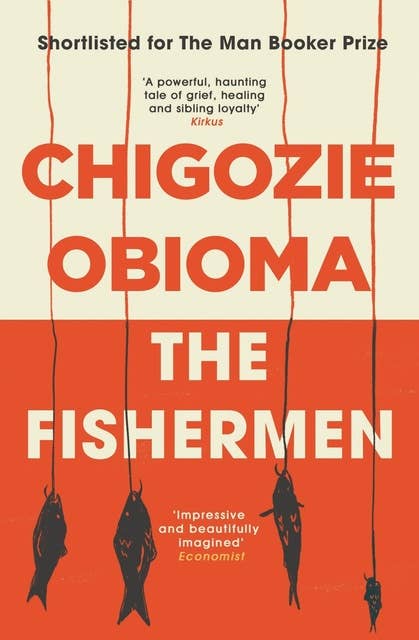 The Fishermen: Shortlisted for the Booker Prize 2015