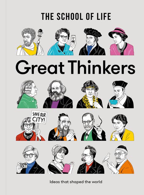 Great Thinkers: Simple tools from sixty great thinkers to improve your life today