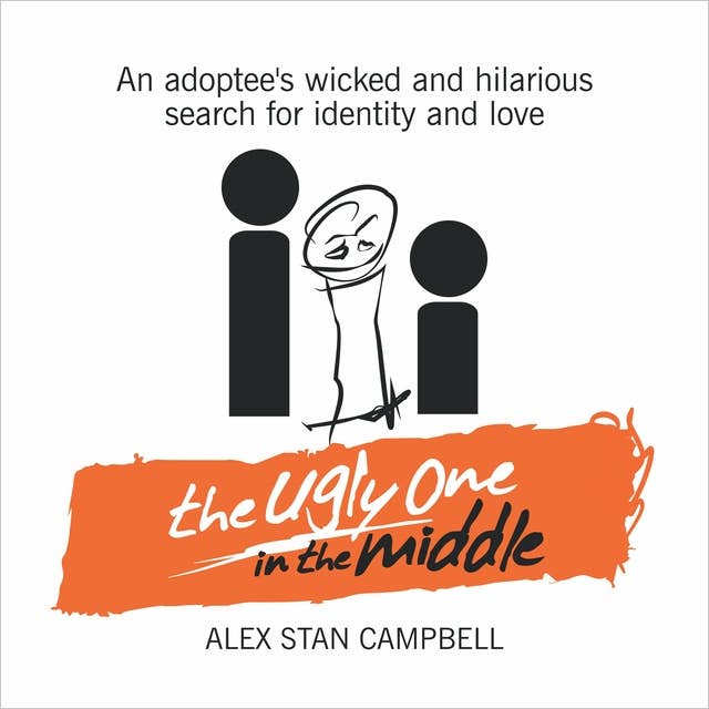 The Ugly One in the Middle: An Adoptee's Wicked and Witty Search For Identity and Love